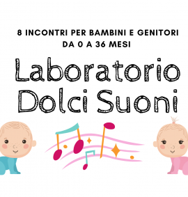 Laboratorio - Dolci Suoni (da 0 a 3 anni)